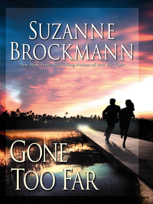 Title details for Gone too Far by Suzanne Brockmann - Available